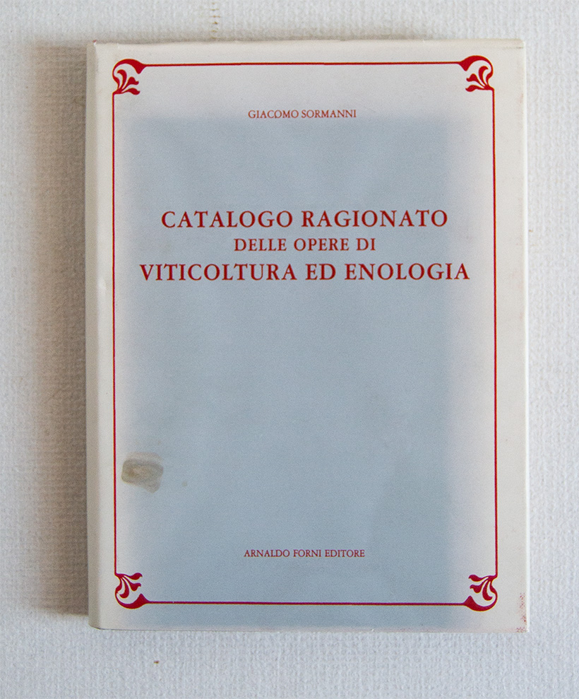 Catalogo ragionato delle opere di Viticoltura ed Enologia pubblicate in …