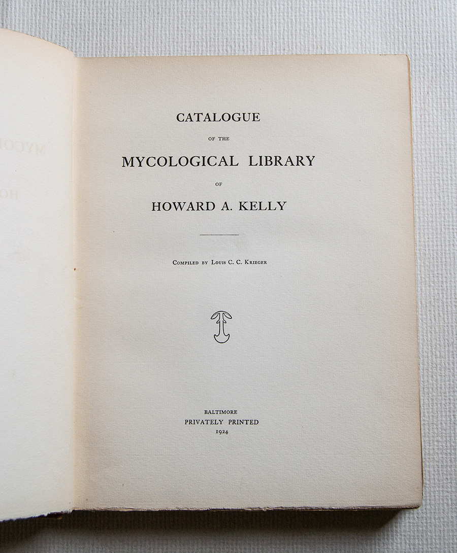 Catalogue of the Mycological Library of Howard A. Kelly.