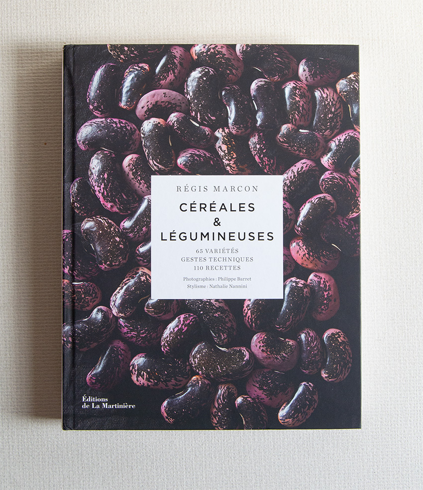 Céréales & Légumineuses. 65 variétés, gestes techniques, 110 recettes