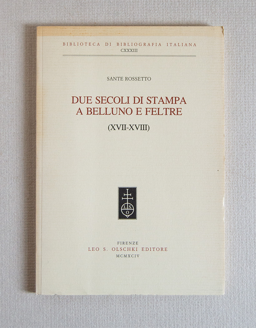 Due secoli di stampa a Belluno e Feltre (XVII-XVIII).