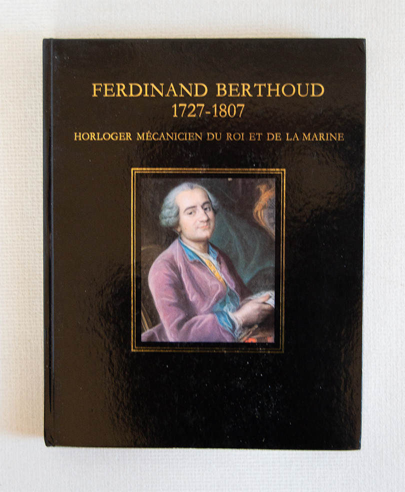 Ferdinand Berthoud 1727 - 1807 Horloger Mécanicien du Roi et …