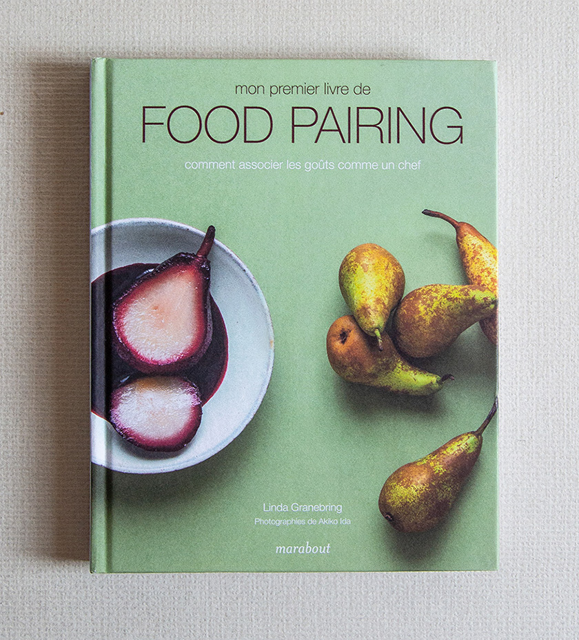 Food Pairing. Comment associer les gouts comme un chef
