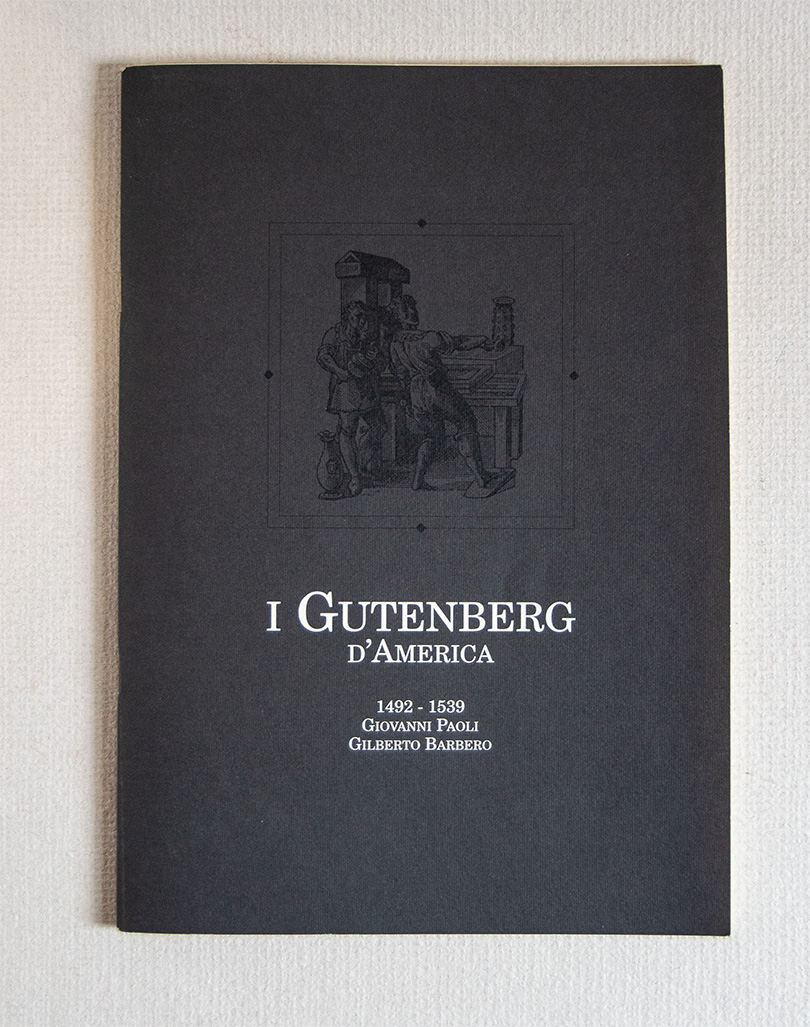 I Gutenberg d'America 1492 - 1539 Giovanni Paoli - Gilberto …