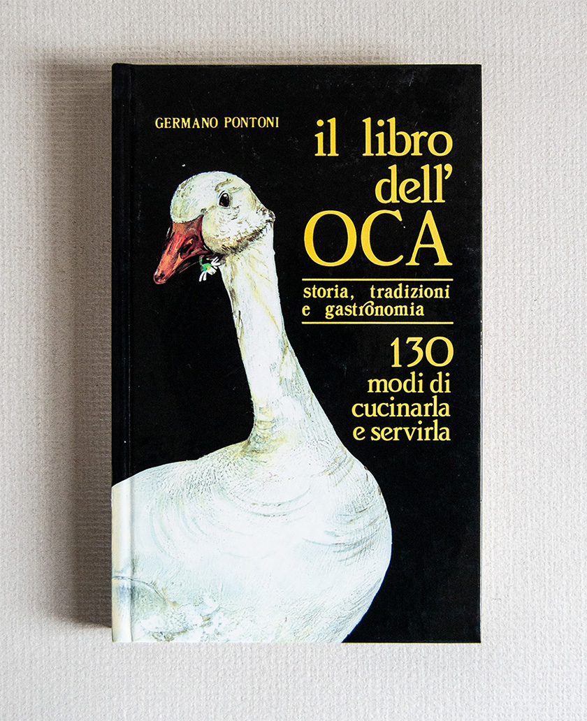 Il libro dell'oca. Storia, tradizioni e gastronomia. 130 modi di …
