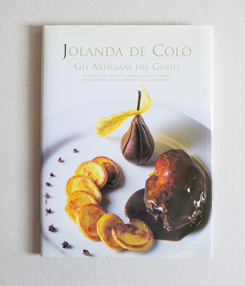 JOLANDA DE COLO'. Gli artigiani del gusto. Un viaggio nel …