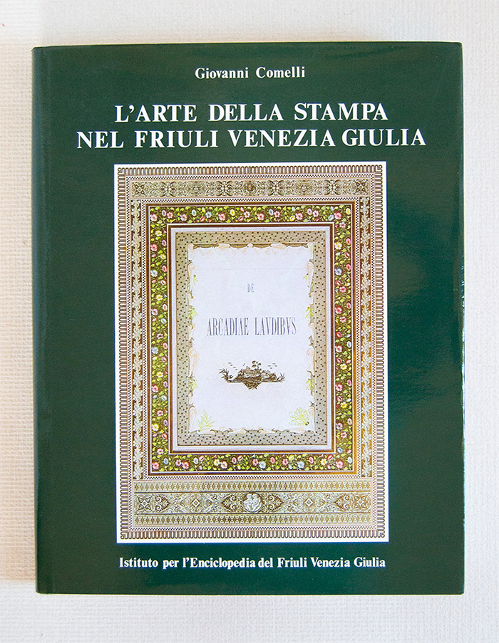 L'arte della Stampa nel Friuli Venezia Giulia.