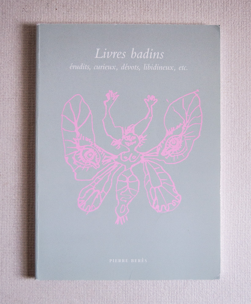 Livres badins. Erudits, curieux, dévots, libidineux, etc.