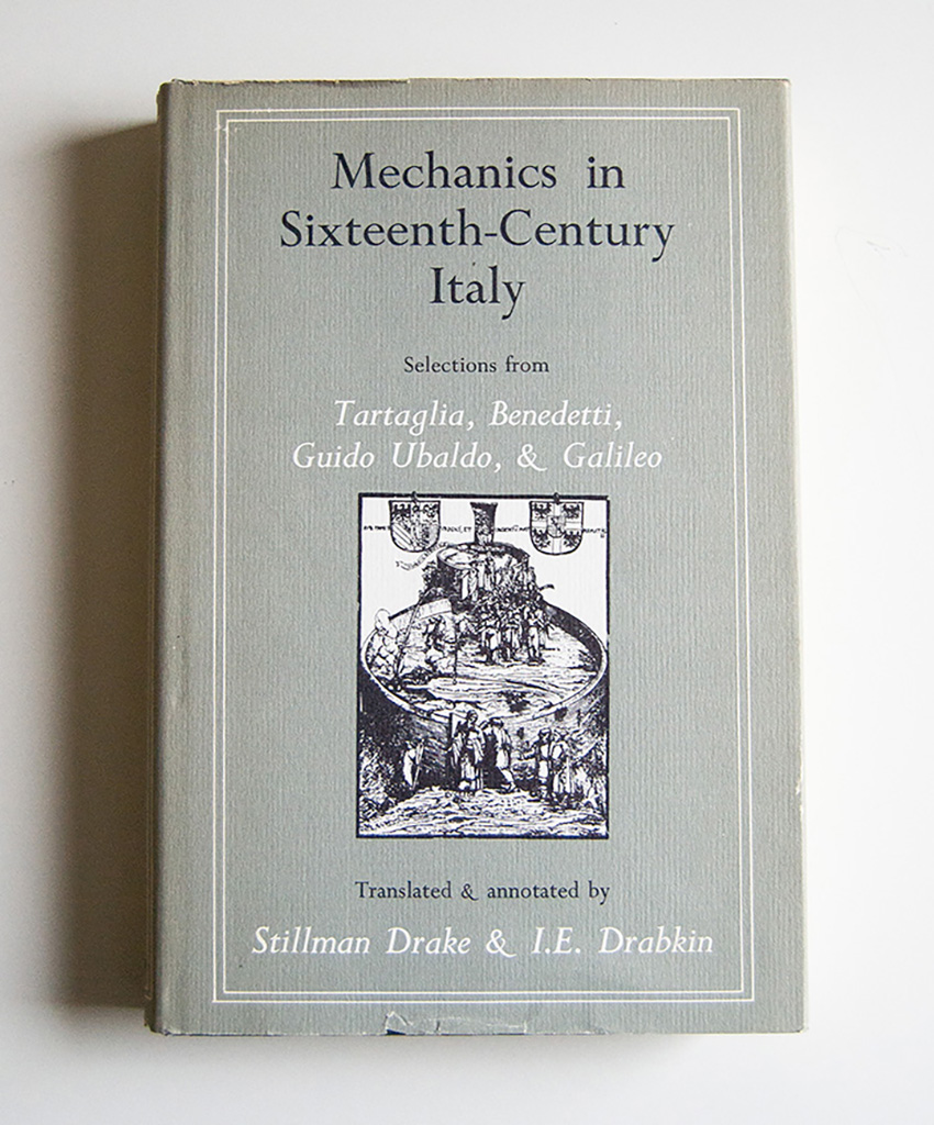 Mechanics in Sixteenth Century Italy.