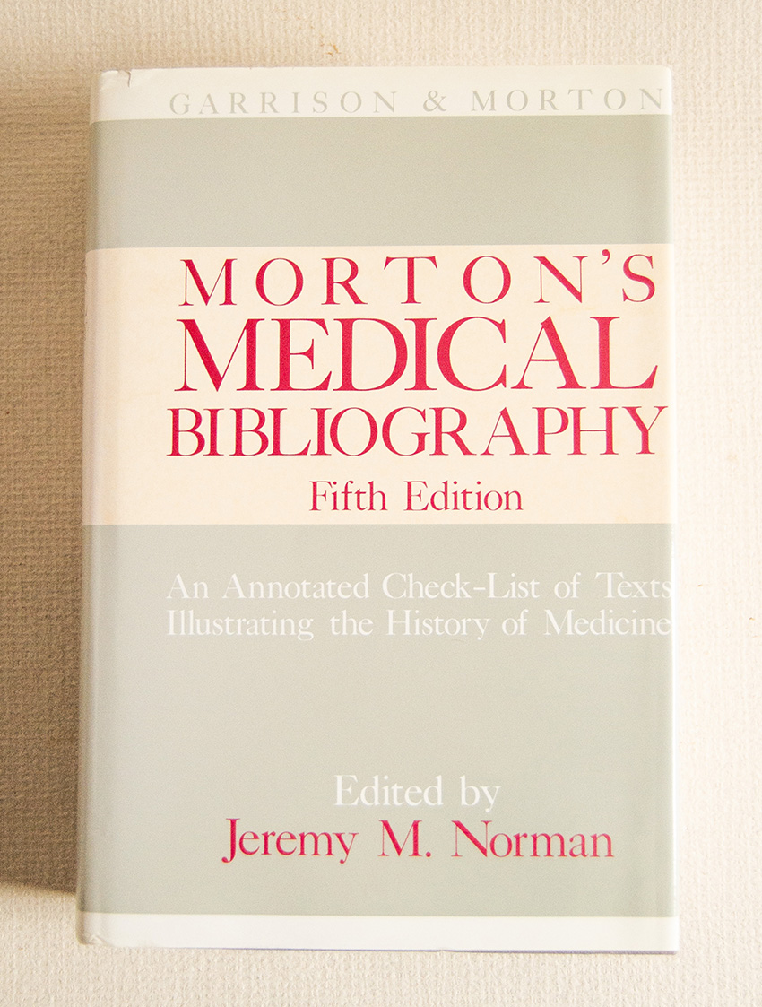 Morton's Medical Bibliography Fifth Edition. An Annotated Check-List of Texts …