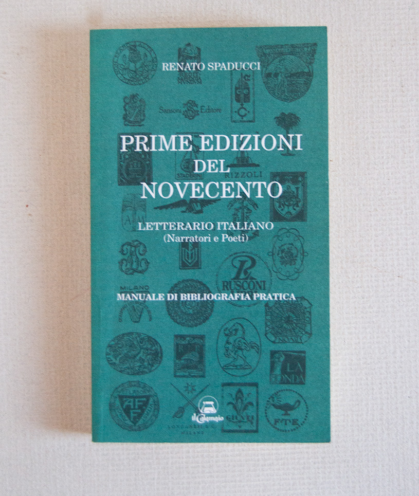 Prime edizioni del Novecento letterario italiano (Narratori e Poeti). Manuale …