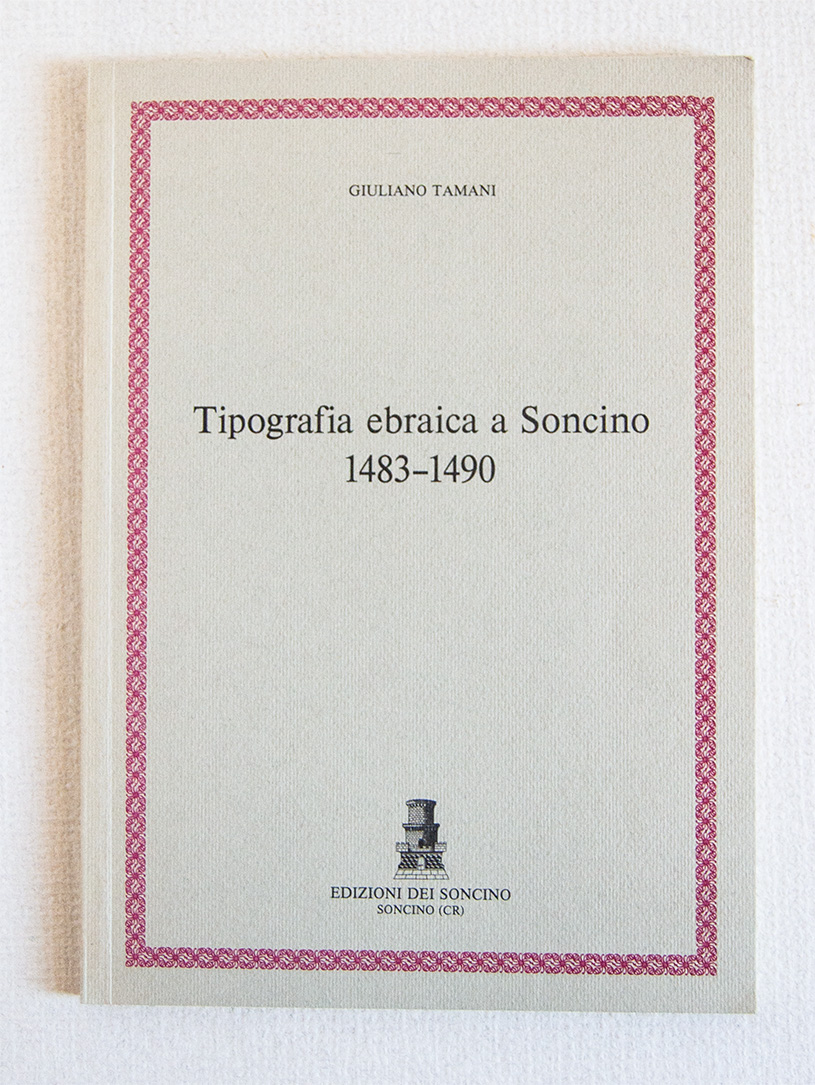 Tipografia ebraica a Soncino 1483-1490. Catalogo della mostra.