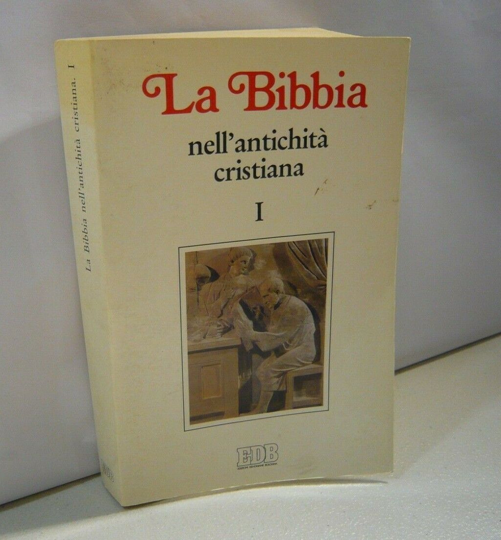 a cura di E Norelli LA BIBBIA NELL’ANTICHITA’ CRISTIANA vol.I …