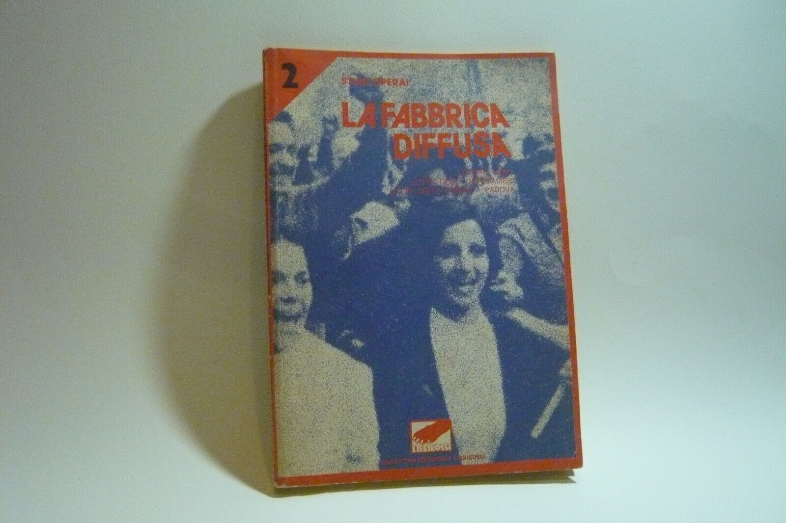 AA.VV.,LA FABBRICA DIFFUSA,Milano,1977[studi operai,lavoro