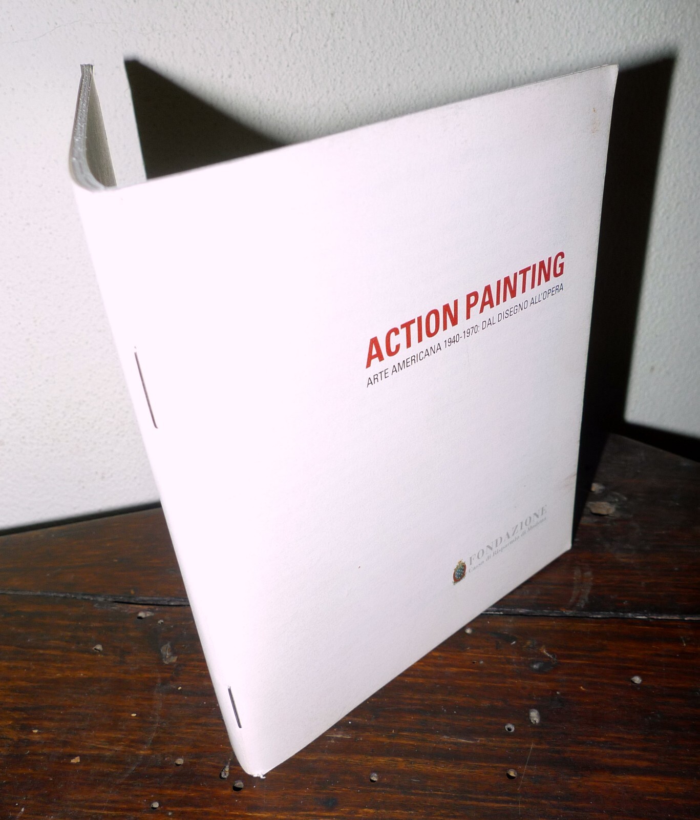 ACTION PAINTING.ARTE AMERICANA 1940-1970 DAL DISEGNO ALL'OPERA,2004[Modena