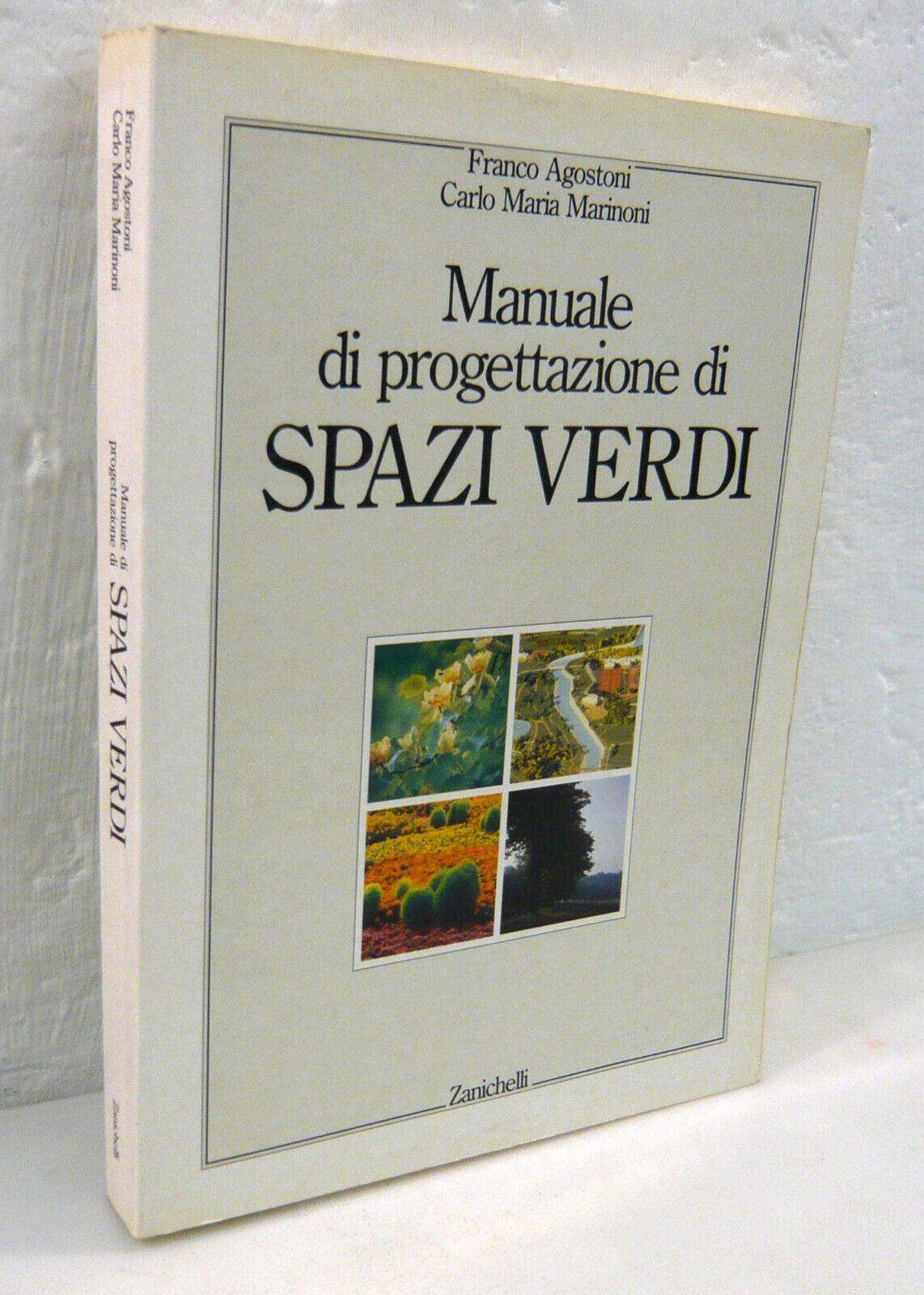 Agostoni,MANUALE DI PROGETTAZIONE DI SPAZI VERDI,1991 Zanichelli[ARCHITETTURA