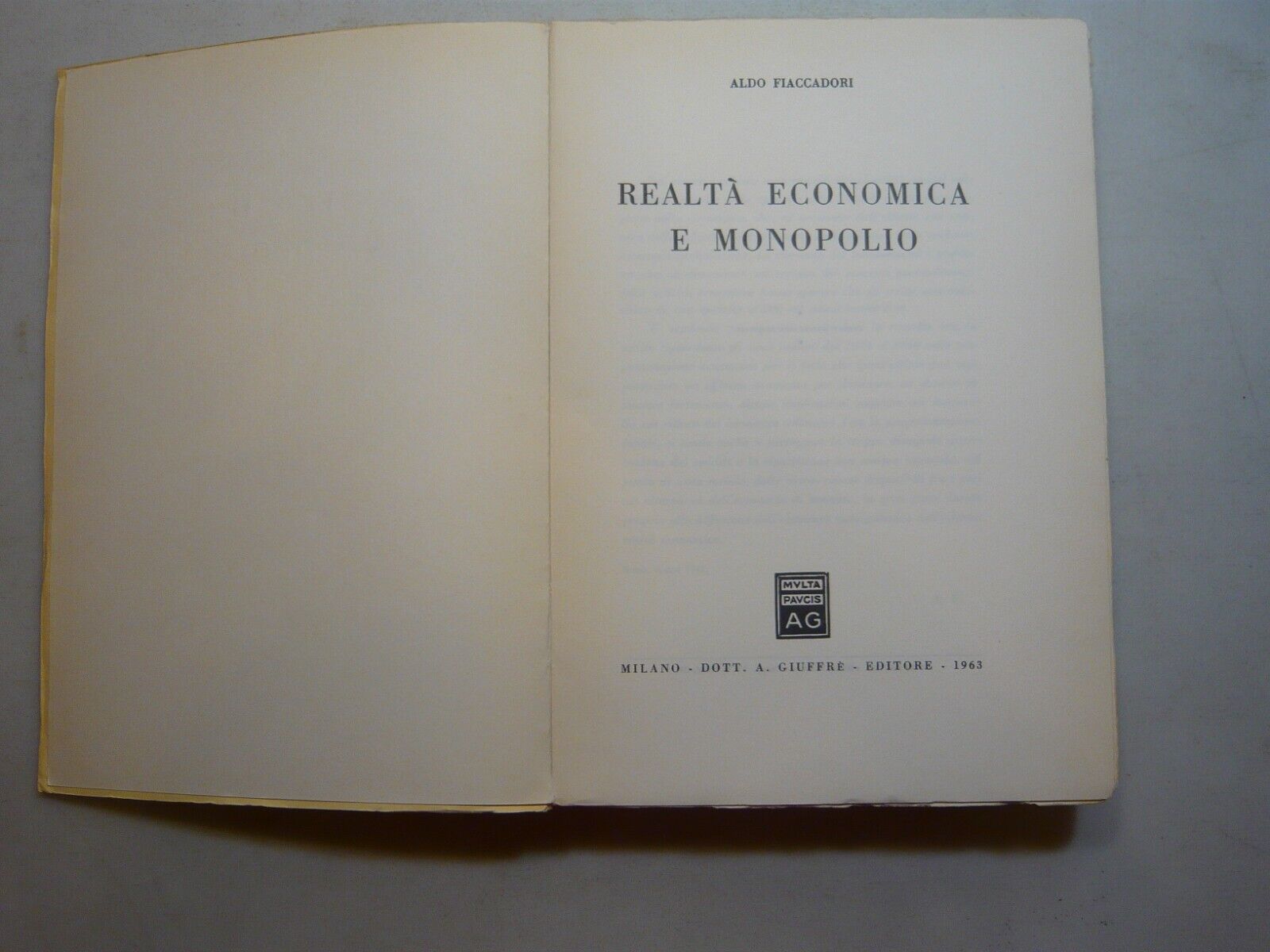 Aldo Fiaccadori,REALTA’ ECONOMICA E MONOPOLIO,Giuffrè Editore, Milano 1963