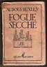 Aldous Huxley, FOGLIE SECCHE, Monanni Ed.1930 I^ed