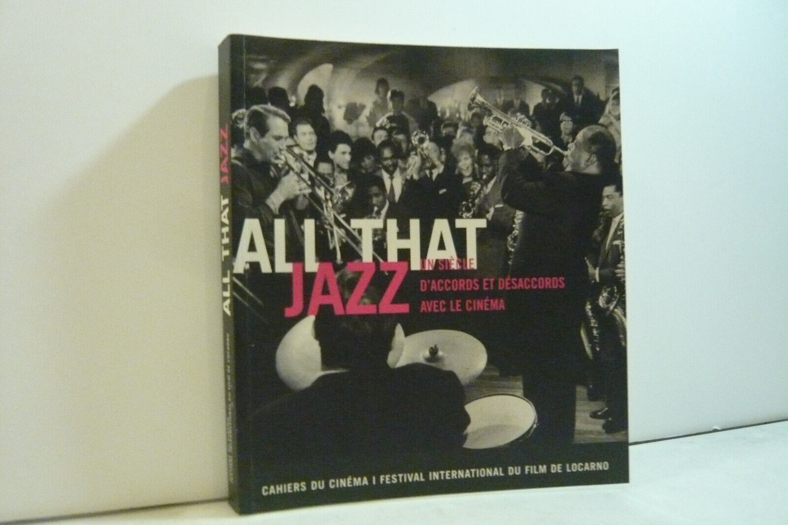 ALL THAT JAZZ.Un siècle d’accords et désaccords avec le cinema,Locarno …