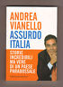 Andrea Vianello,ASSURDO ITALIA.Storie incredibili,2008 Baldini