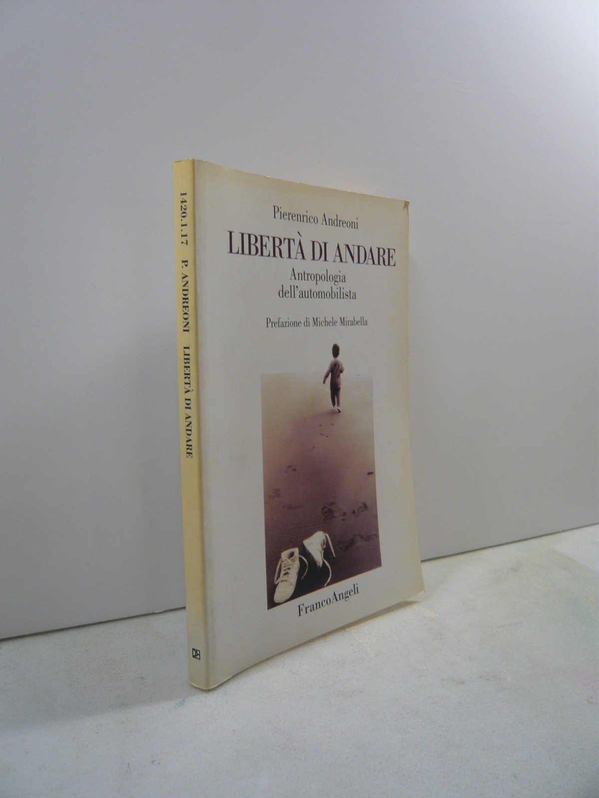 Andreoni,LIBERTA’ DI ANDARE .Antropologia dell’automobilista,Franco Angeli 1999