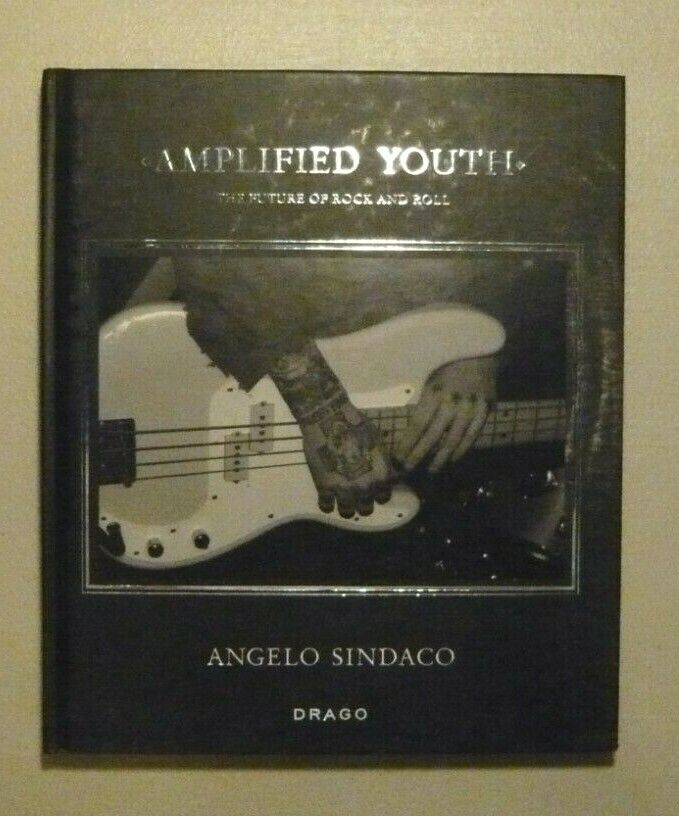 Angelo Sindaco,AMPLIFIED YOUTH The future of rock and roll, Drago …