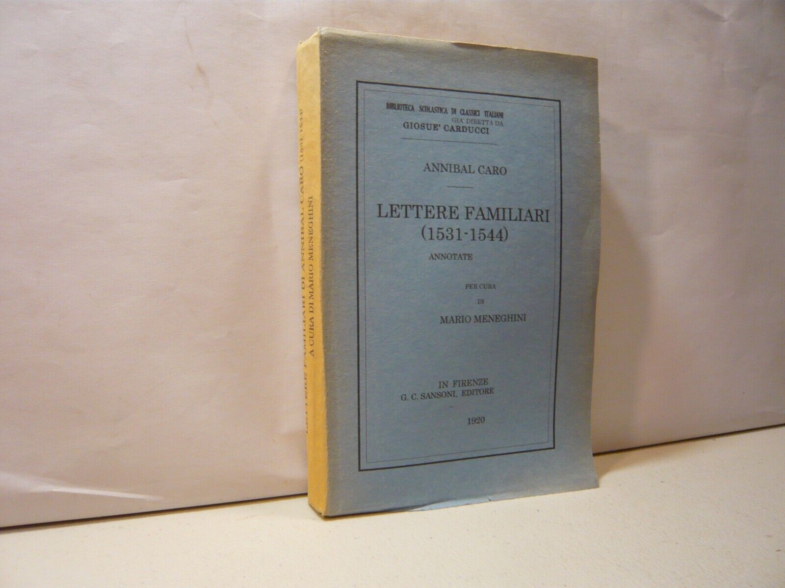 Annibal Caro,LETTERE FAMILIARI (1531-1544),Sansoni, Firenze 1920[Mario Meneghini