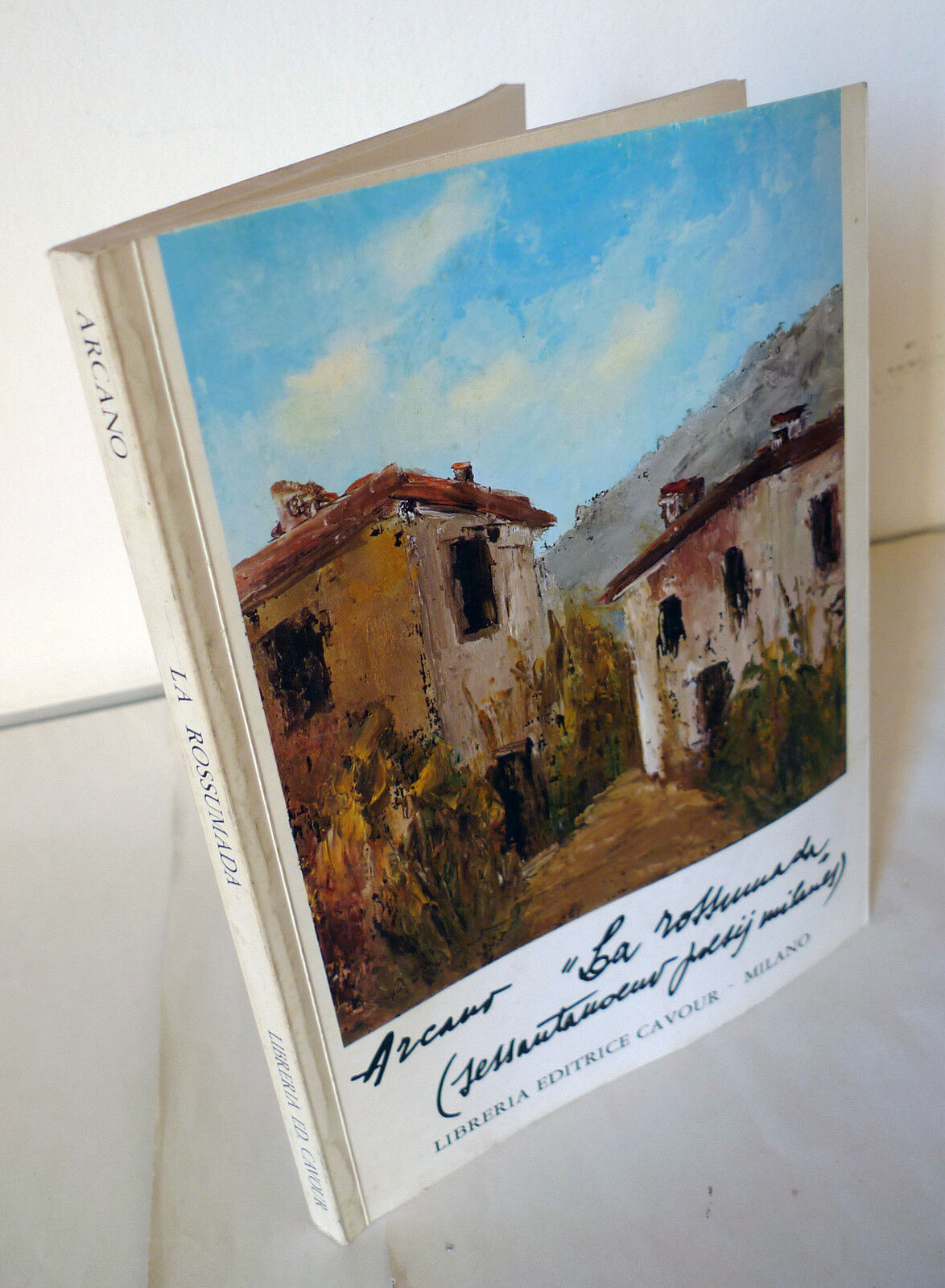 Arcano,LA ROSSUMADA.sessantanoeuv poesij milanes,1978[poesia,dialetto milanese