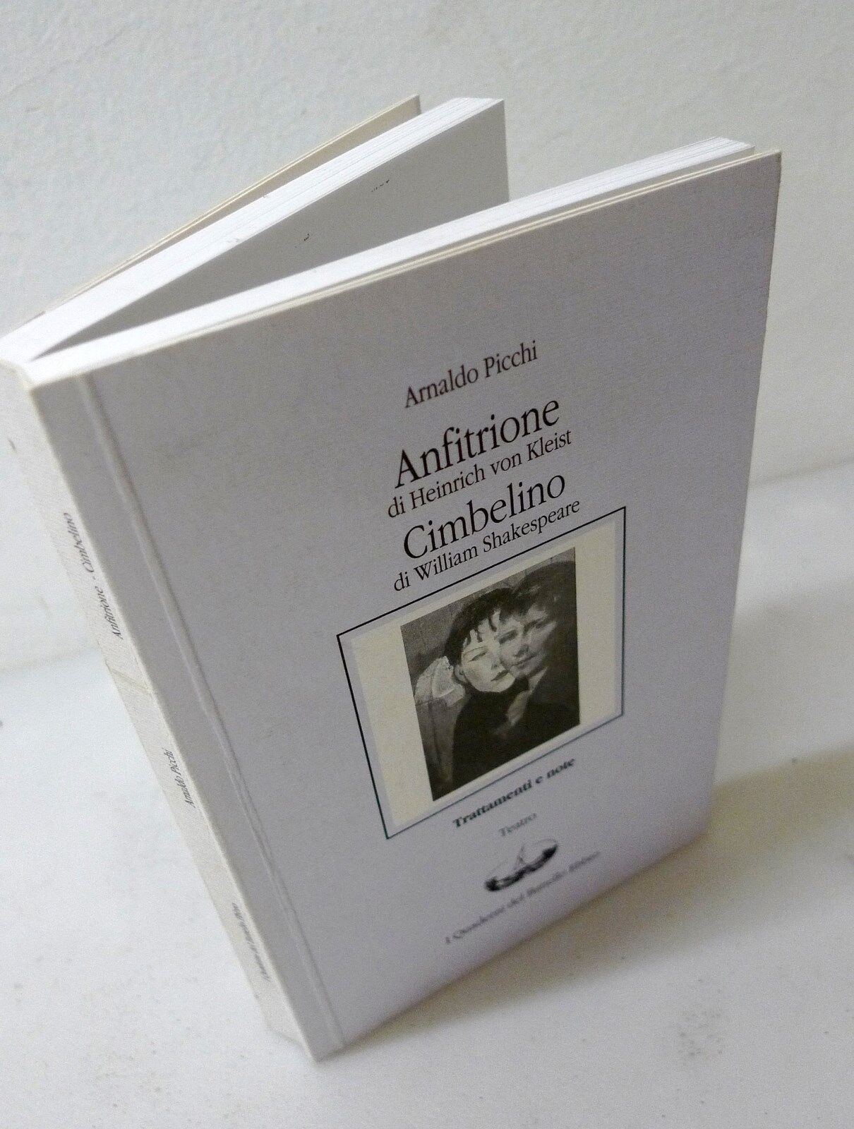 Arnaldo Picchi,ANFITRIONE.CIMBELINO,2000 I Quaderni del Battello Ebbro[teatro
