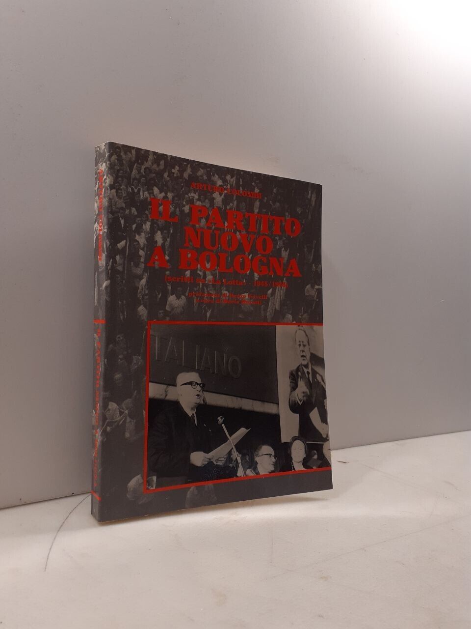 Arturo Colombi,IL PARTITO NUOVO A BOLOGNA,1982[La Lotta, PCI