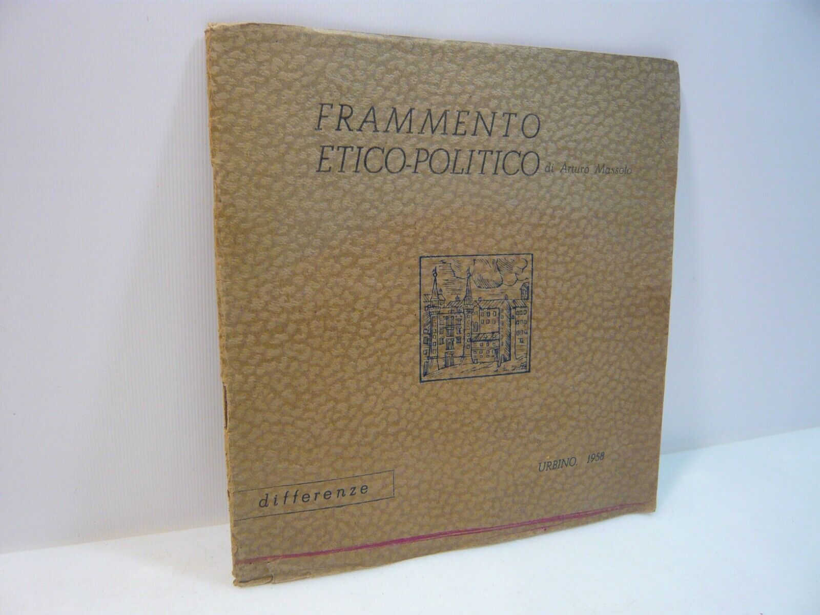 Arturo Massolo,FRAMMENTO ETICO-POLITICO,Tip. Bellucci, Urbino, 1958
