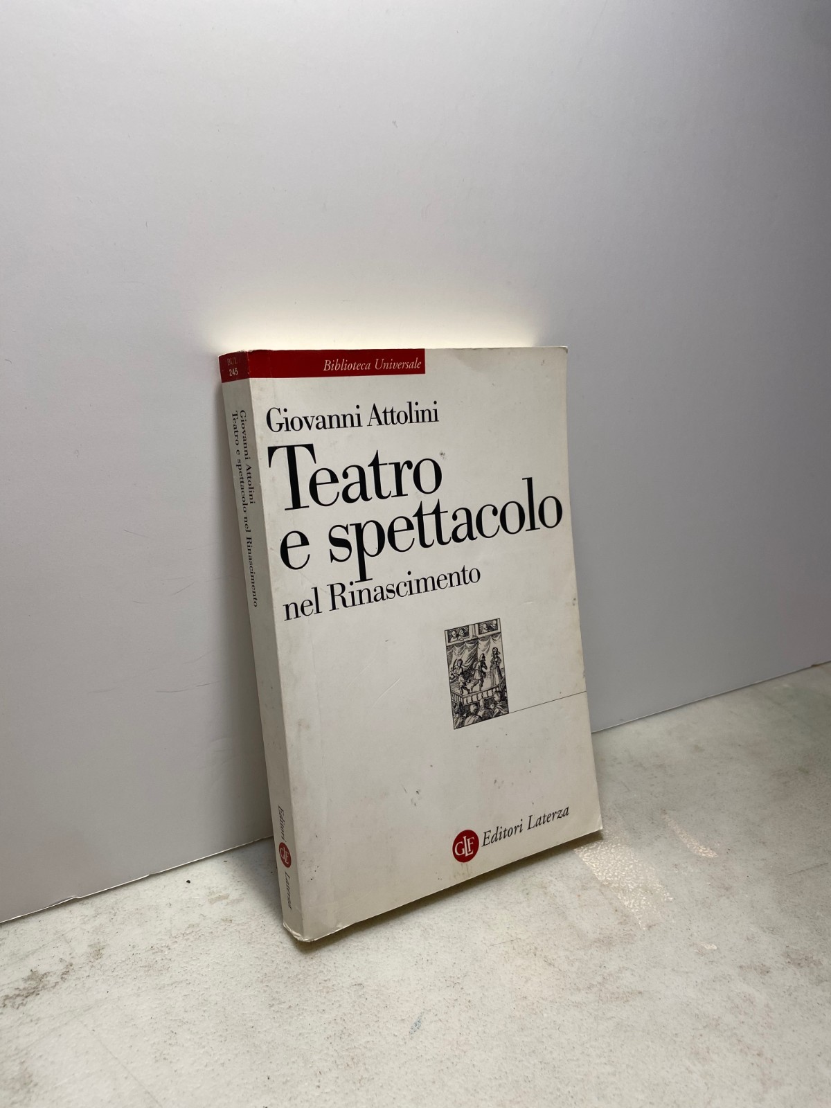 Attolini, TEATRO E SPETTACOLO NEL RINASCIMENTO, Laterza 2007