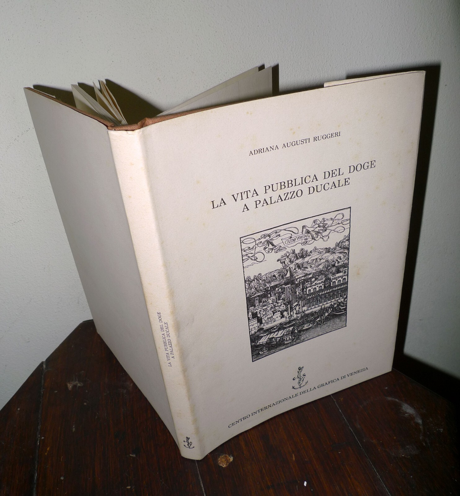 Augusti Ruggeri,LA VITA PUBBLICA DEL DOGE A PALAZZO DUCALE,1989 Venezia,Grafica