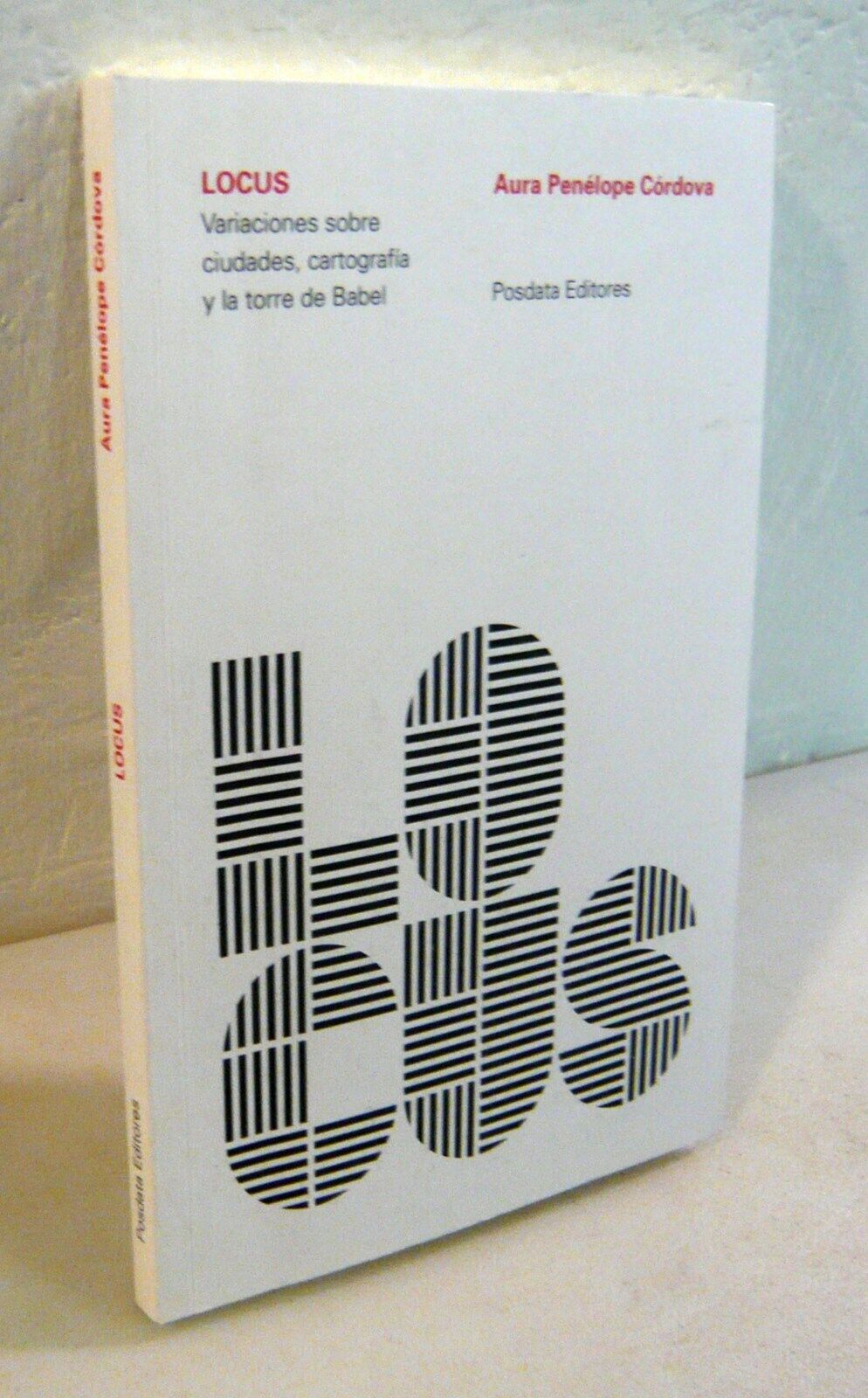 Aura Penelope Cordova,LOCUS,2013 Posdata[ciudades,cartografia,torre de Babel