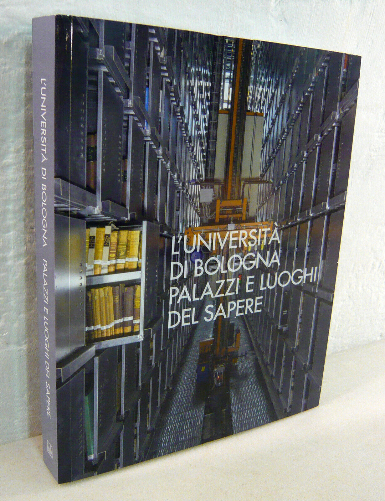 Bacchi/Forlai,L’UNIVERSITÀ DI BOLOGNA.PALAZZI E LUOGHI DEL SAPERE[architettura