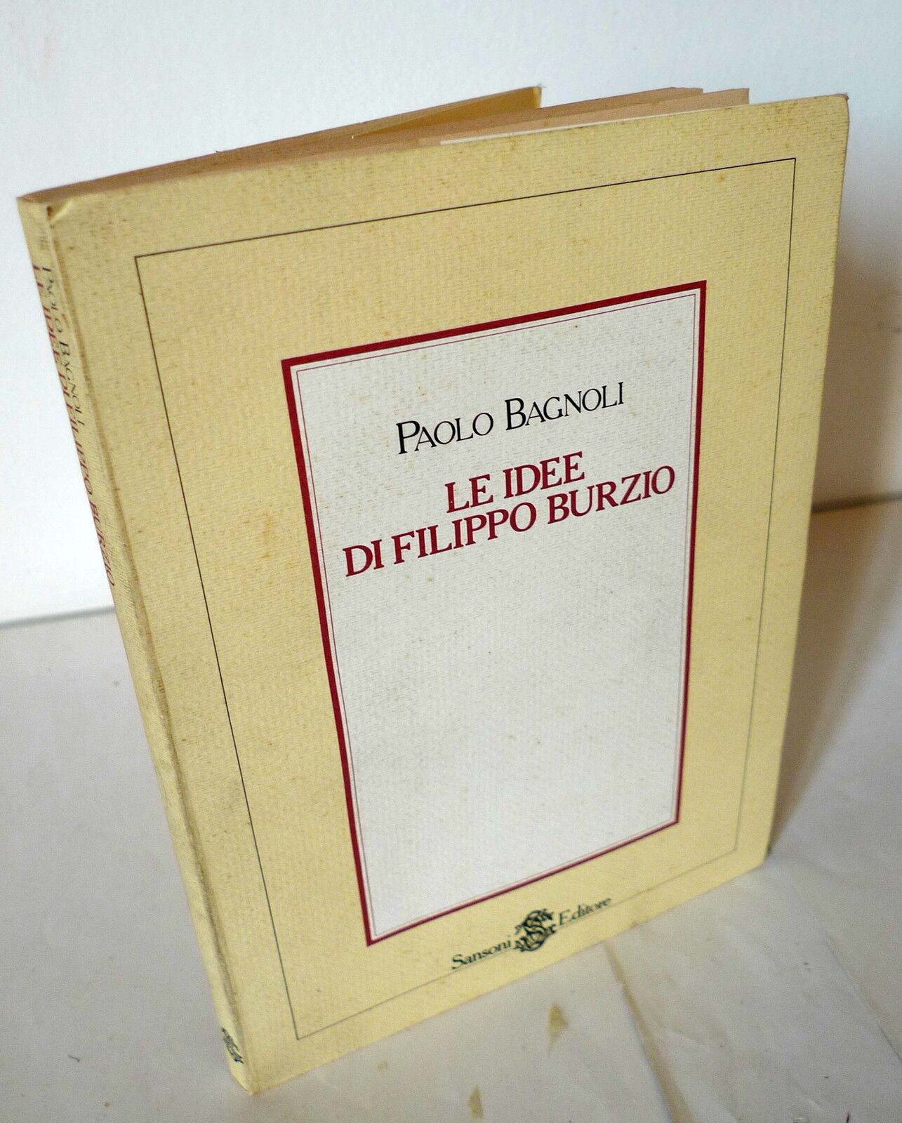 Bagnoli, LE IDEE DI FILIPPO BURZIO, Sansoni '82 I^ed.[Giolitti,Gobetti,politica