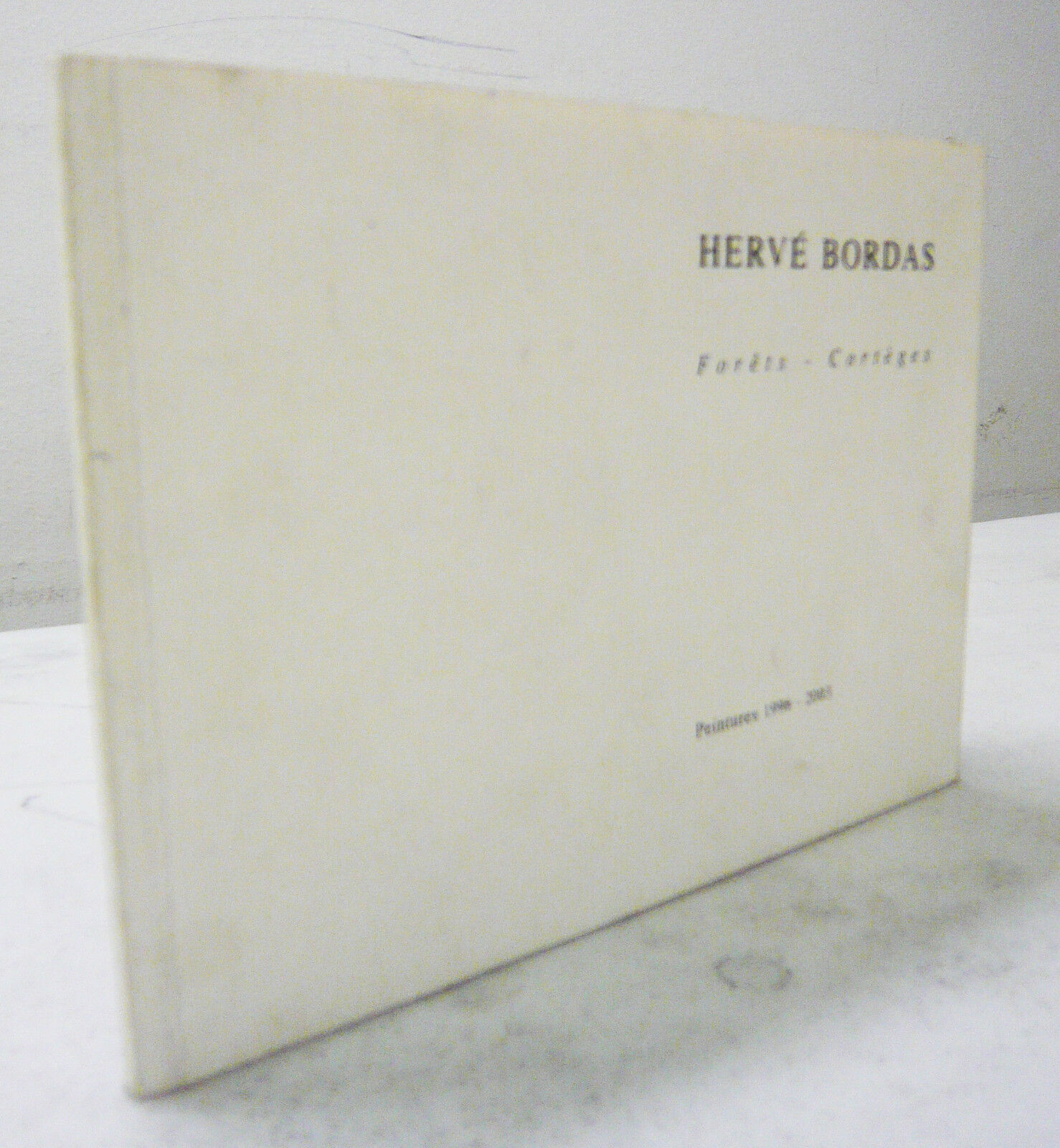 Bailly,HERVÉ BORDAS.Forêts-Cortèges.Peintures 1996-2003[catalogo arte contempora