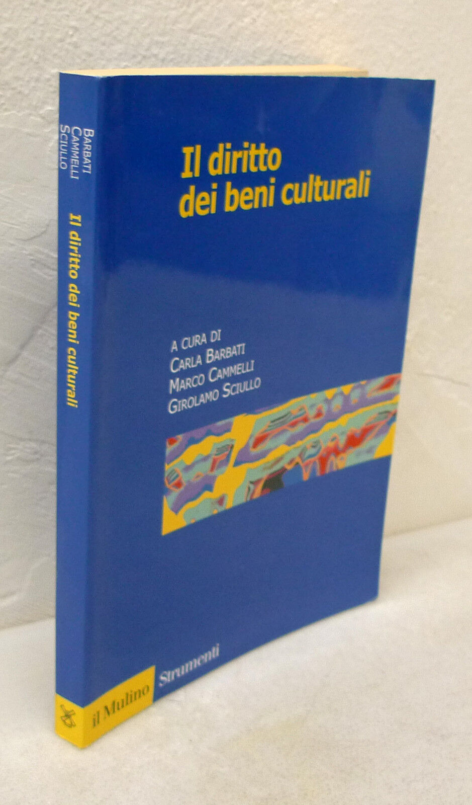 Barbati,IL DIRITTO DEI BENI CULTURALI,2003 Mulino[manuale,amministrativo,turismo