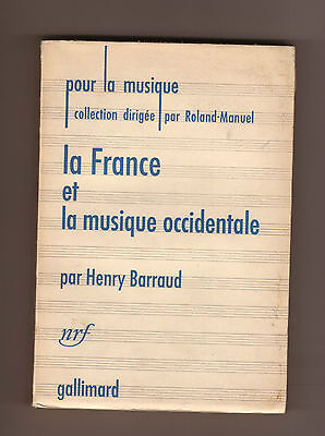 Barraud,LA FRANCE ET LA MUSIQUE OCCIDENTALE,1956 Gallimard[musica