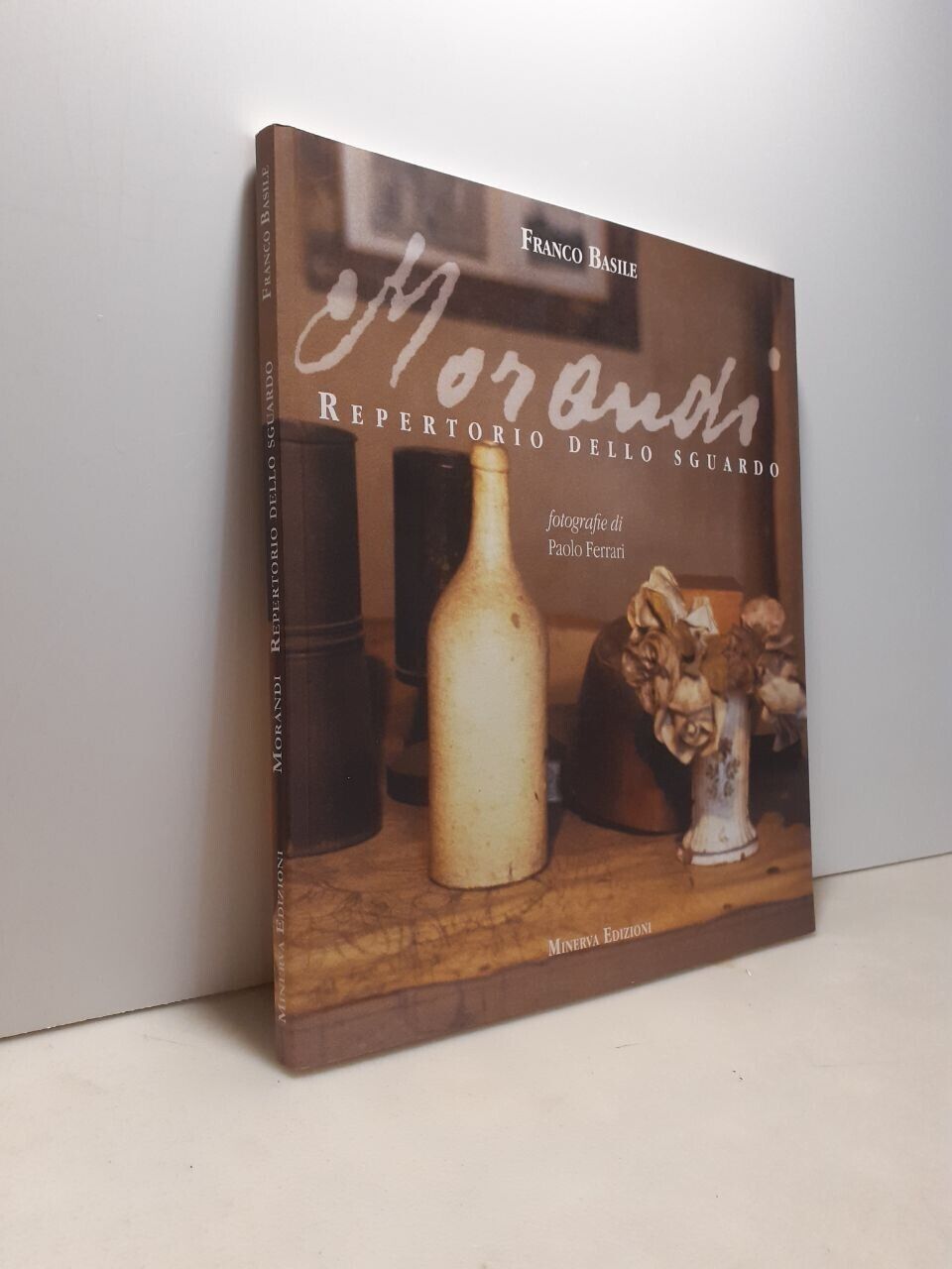 Basile,MORANDI REPERTORIO DELLO SGUARDO,Fotografie di Paolo Ferrari,2009