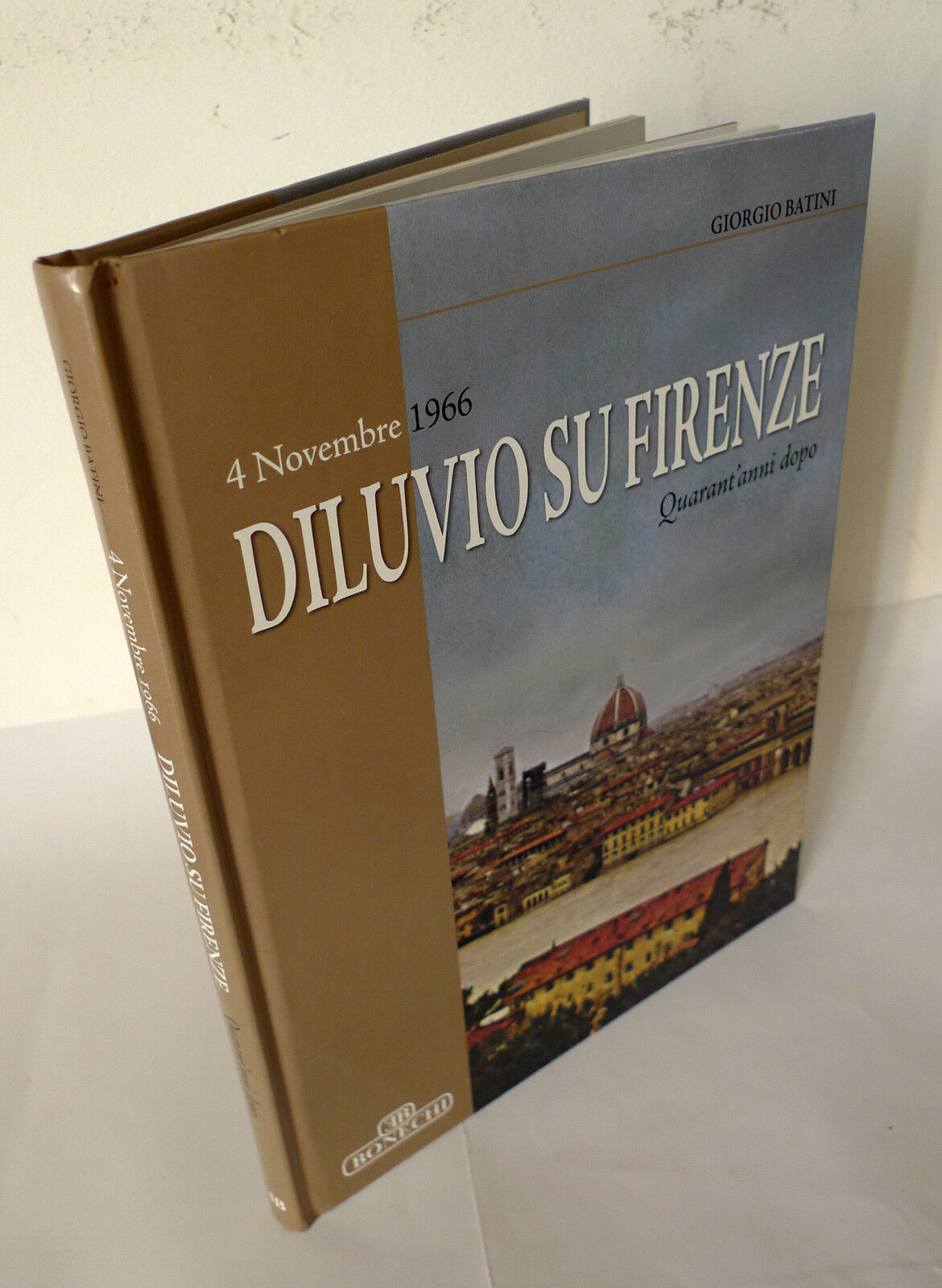Batini,4 NOVEMBRE 1966.DILUVIO SU FIRENZE.QUARANTANNI DOPO,2006 Bonechi[storia
