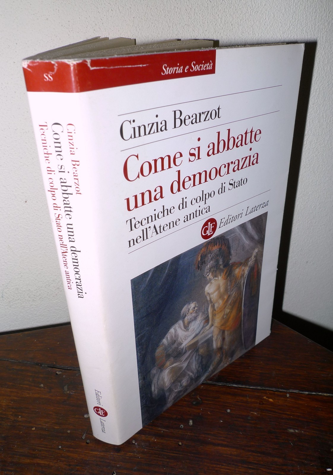 Bearzot,COME SI ABBATTE UNA DEMOCRAZIA,2013 Laterza[storia,Atene,colpo di Stato