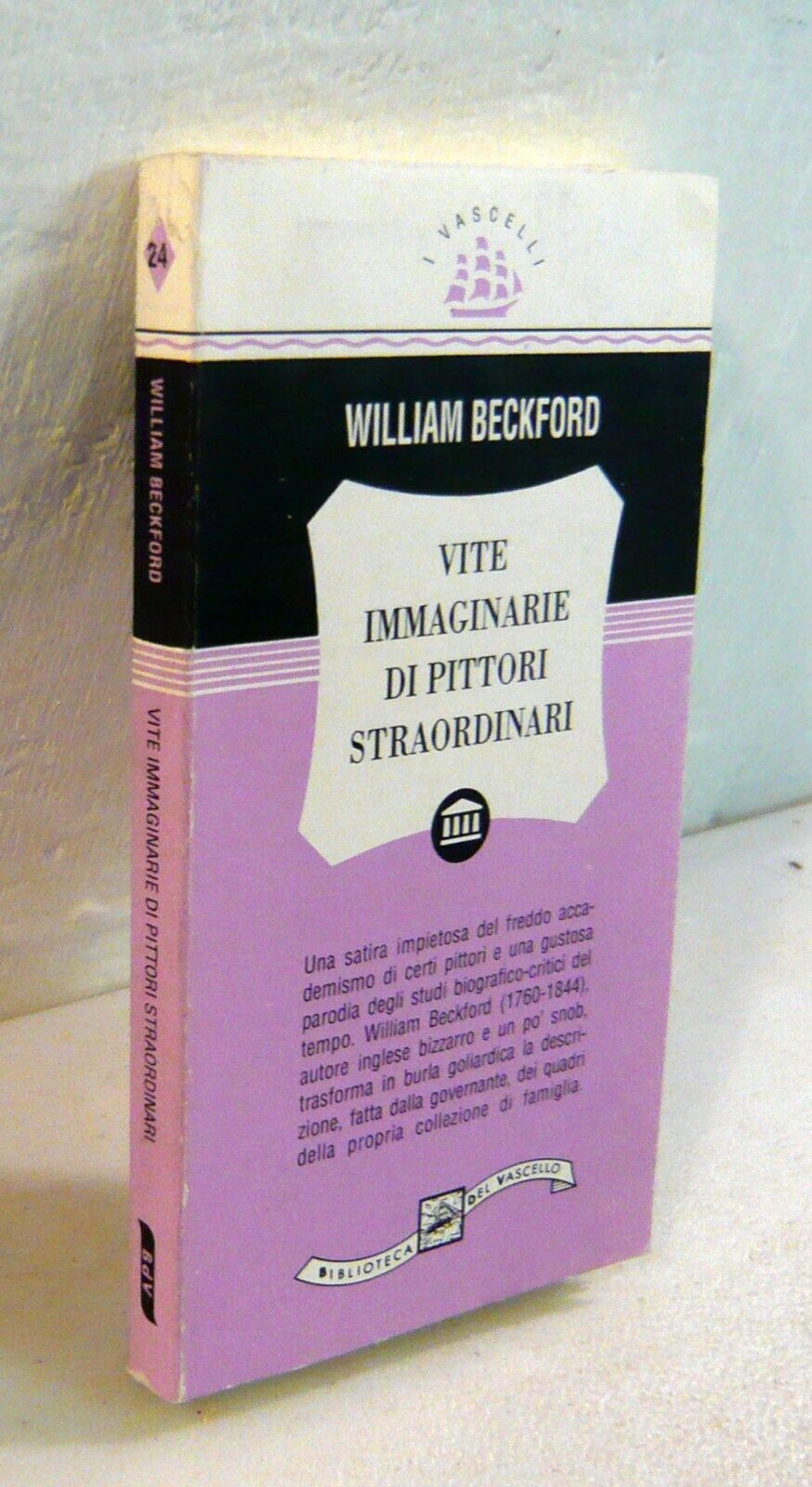Beckford,VITE IMMAGINARIE DI PITTORI STRAORDINARI,1994 Biblioteca del vascello