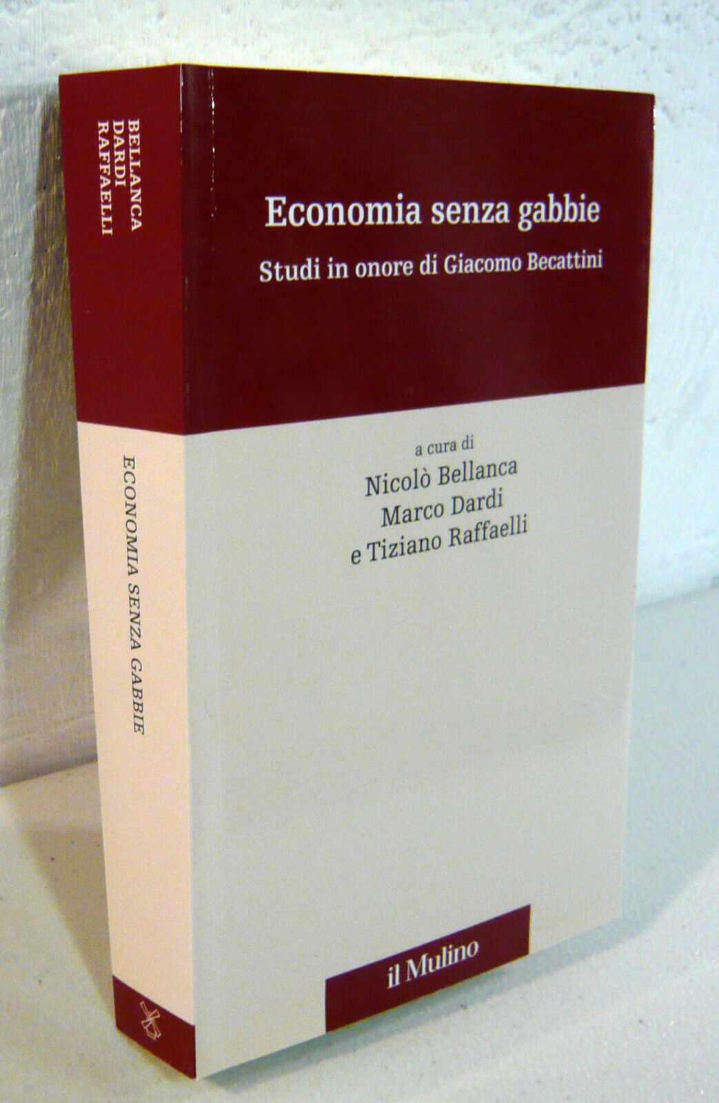 Bellanca,ECONOMIA SENZA GABBIE.Studi in onore di Giacomo Becattini,2004 Mulino