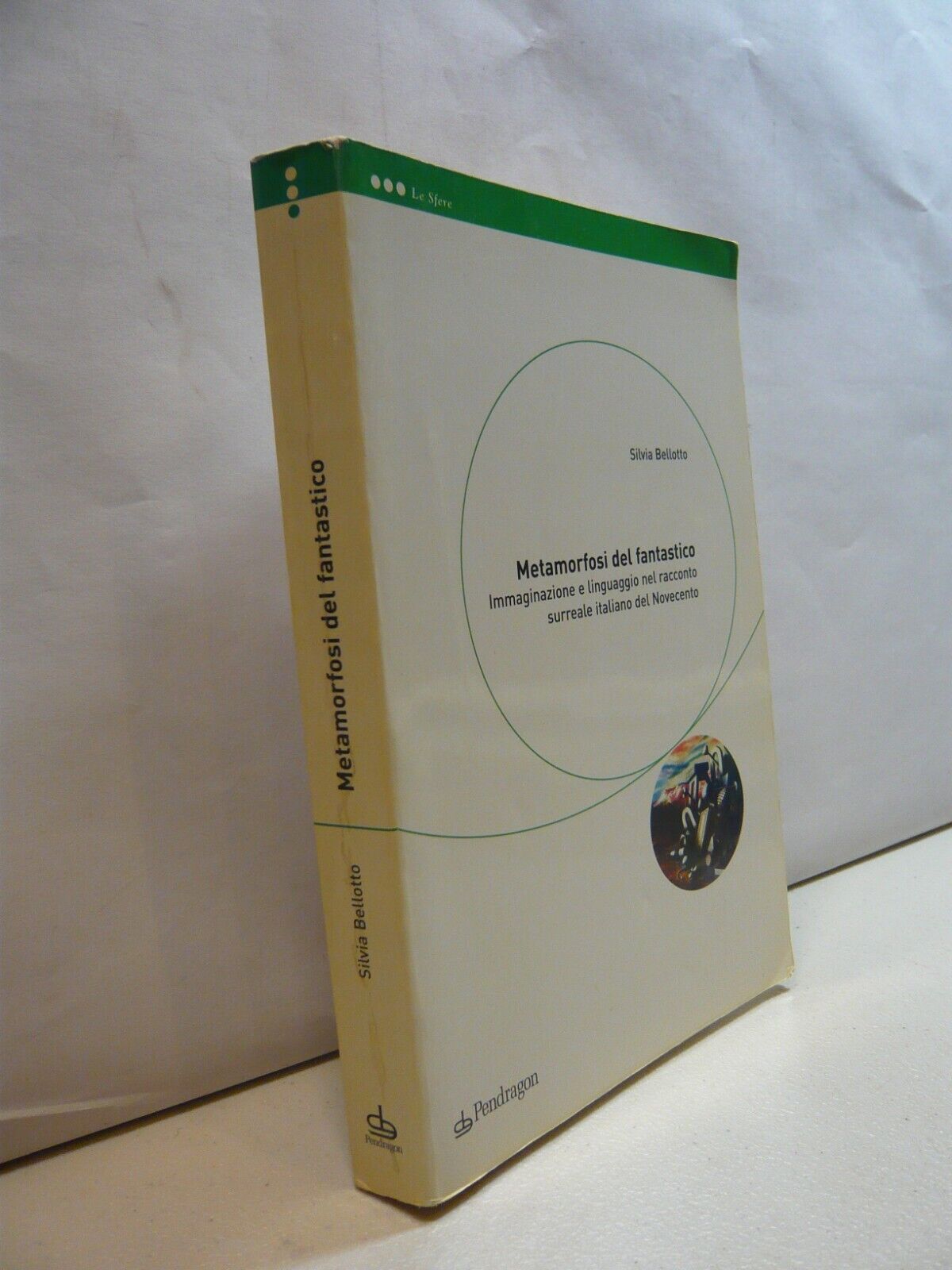 Bellotto,METAMORFOSI DEL FANTASTICO,2003[racconto surreale Novecento