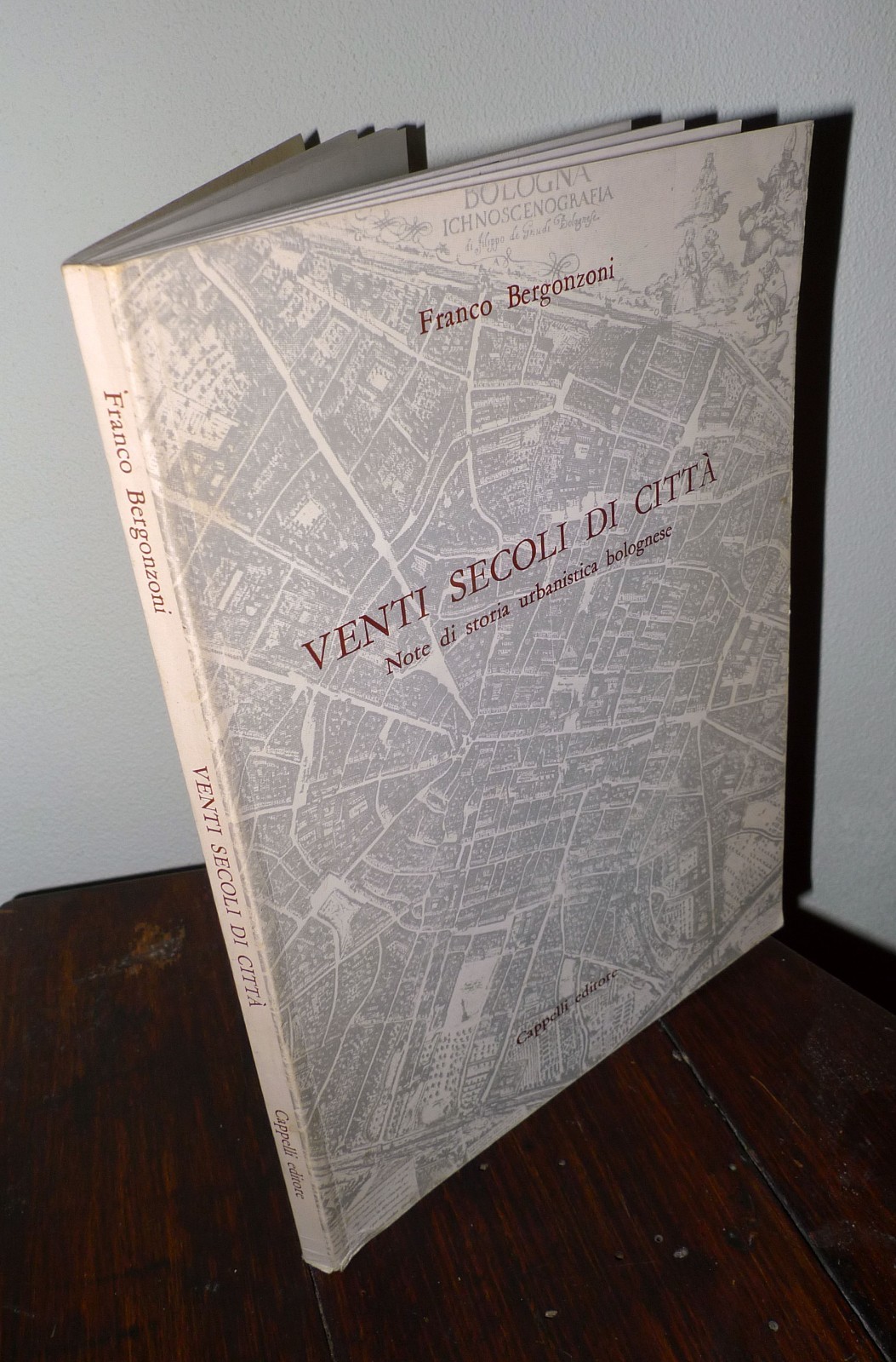 Bergonzoni,VENTI SECOLI DI CITTÀ.Note di storia urbanistica bolognese,1980
