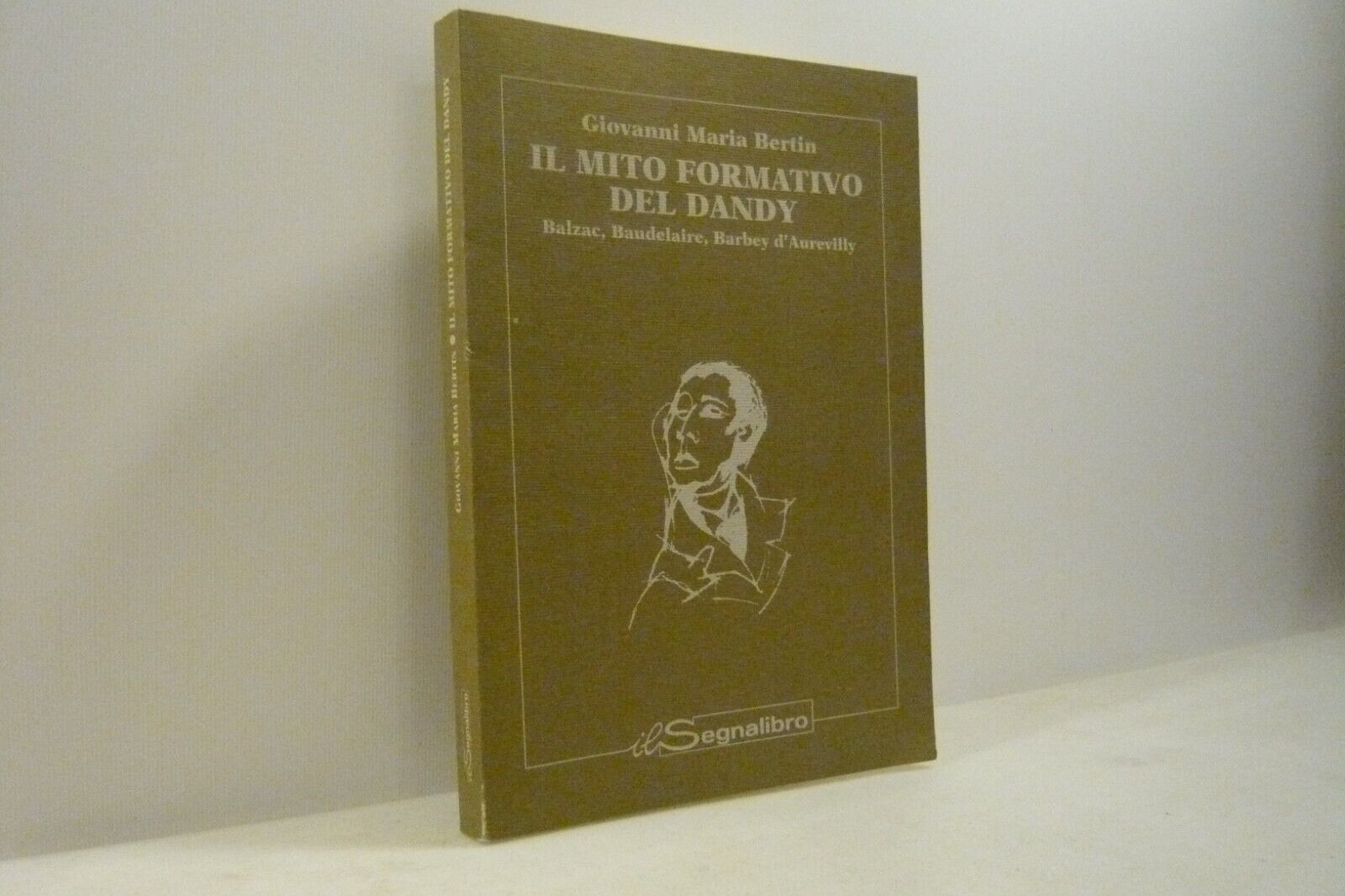 Bertin,IL MITO FORMATIVO DEL DANDY,1995[Balzac,D’Aurevilly, Baudelaire, Barbey
