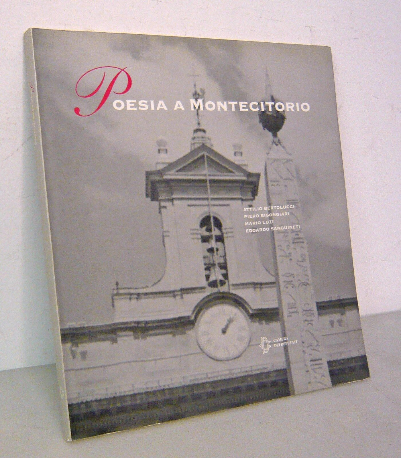 Bertolucci,Bigongiari,Luzi,Sanguineti,POESIA A MONTECITORIO,2005 Camera Deputati