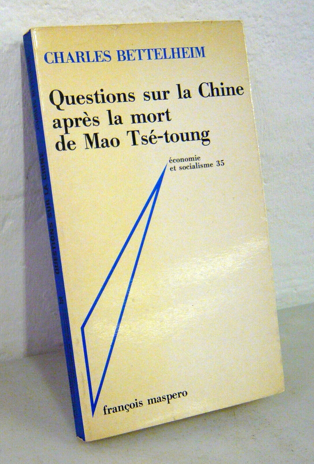 Bettelheim,QUESTIONS SUR LA CHINE APRÈS LA MORT DE MAO TSÉ-TOUNG,'78[STORIA …
