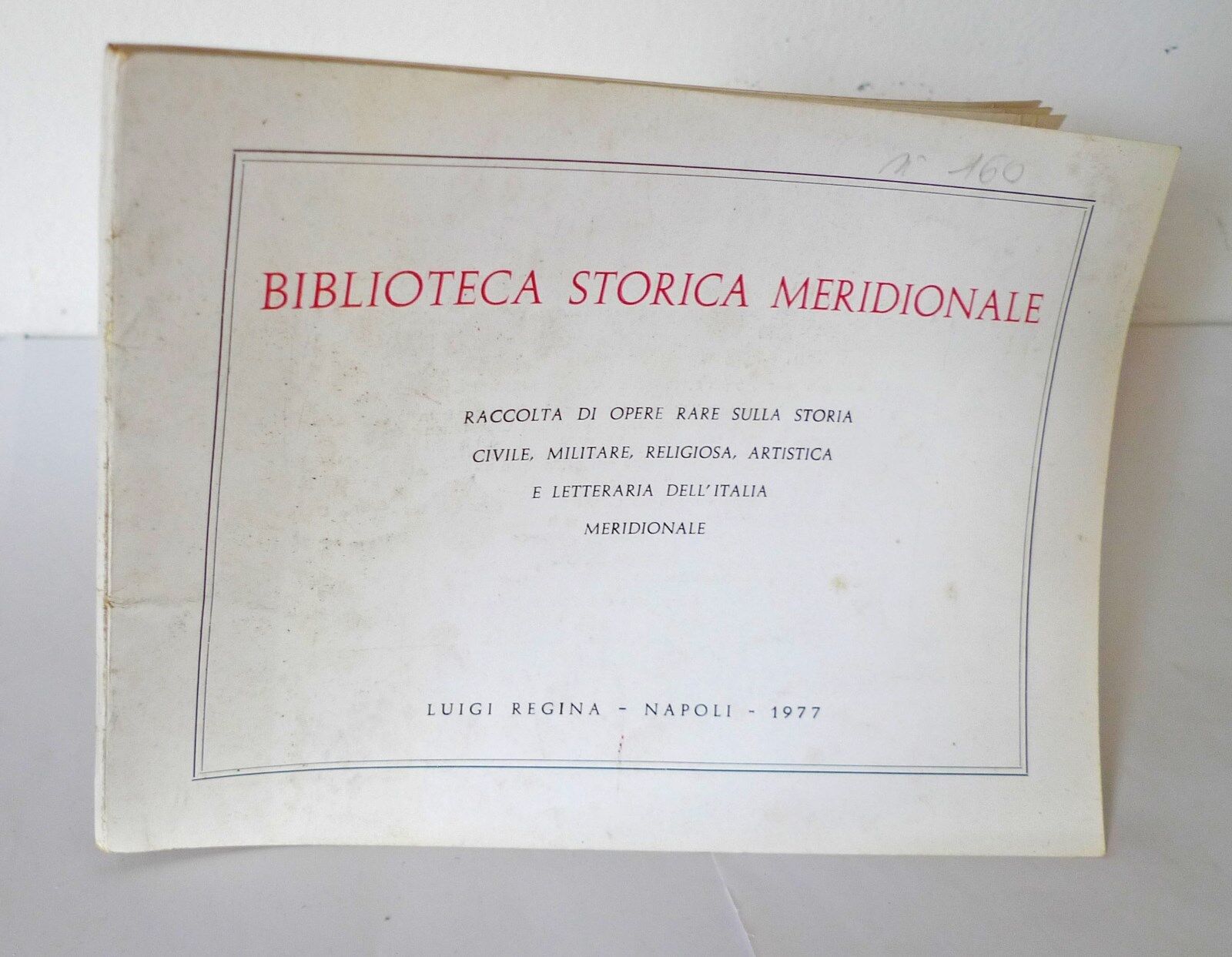 BIBLIOTECA STORICA MERIDIONALE,1977 Regina[storia,biliografia,libri antichi