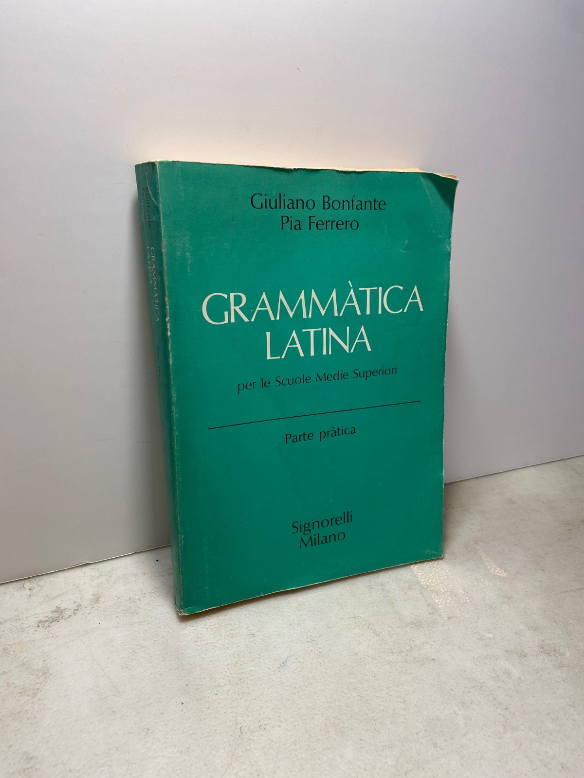 Bonfante,Ferrero,GRAMMATICA LATINA per Scuole Medie Superiori,Signorelli 1977